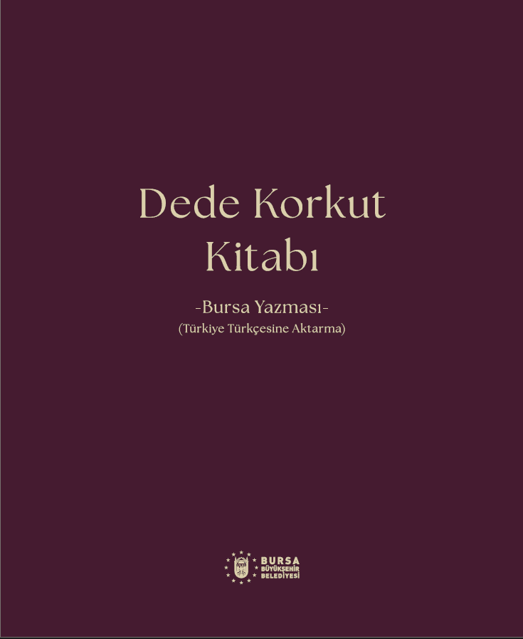 Dede Korkut Kitabı - Bursa Yazması (Türkiye Türkçesine Aktarma)